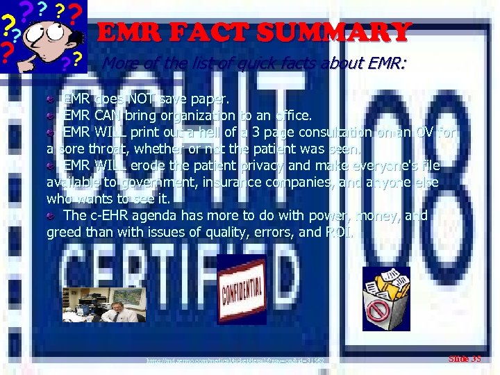 EMR FACT SUMMARY More of the list of quick facts about EMR: EMR does