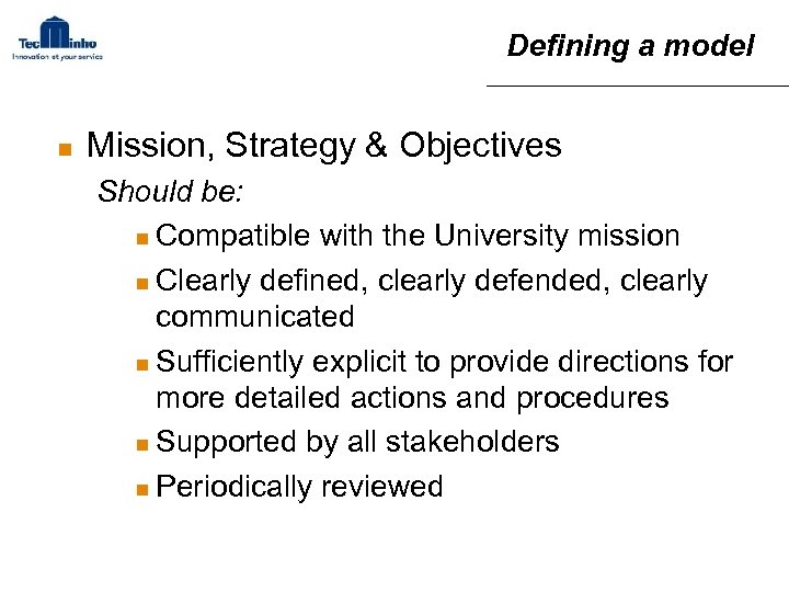 Defining a model n Mission, Strategy & Objectives Should be: n Compatible with the