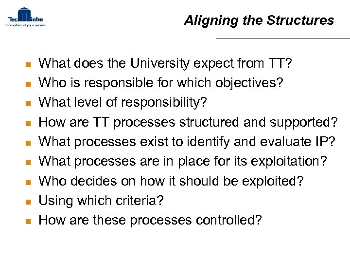 Aligning the Structures n n n n n What does the University expect from