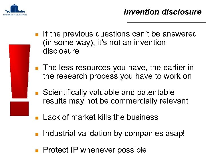 Invention disclosure n n n If the previous questions can’t be answered (in some
