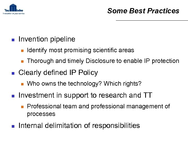 Some Best Practices n Invention pipeline n n n Identify most promising scientific areas