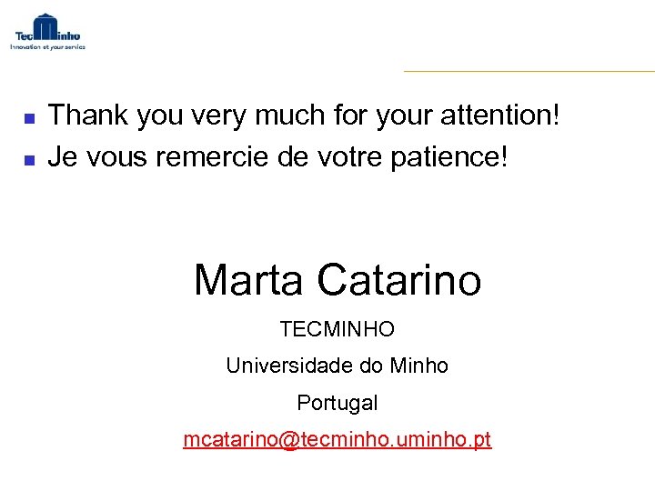 n n Thank you very much for your attention! Je vous remercie de votre