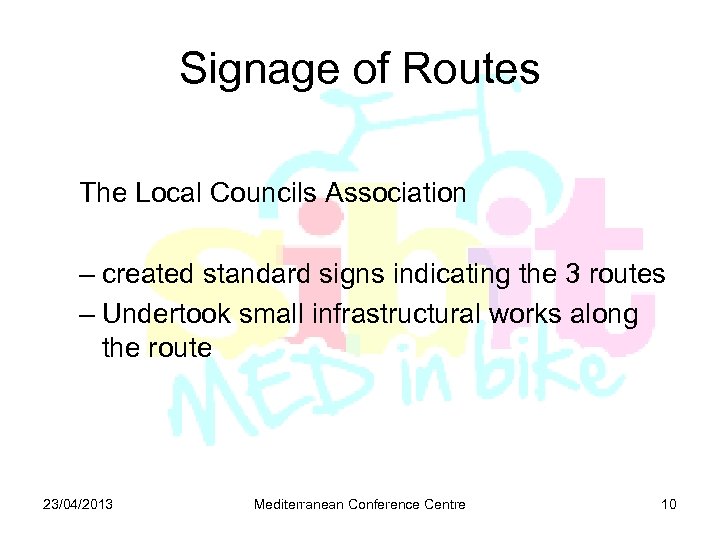 Signage of Routes The Local Councils Association – created standard signs indicating the 3