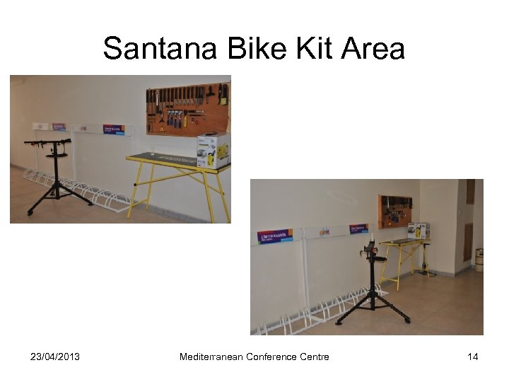 Santana Bike Kit Area 23/04/2013 Mediterranean Conference Centre 14 