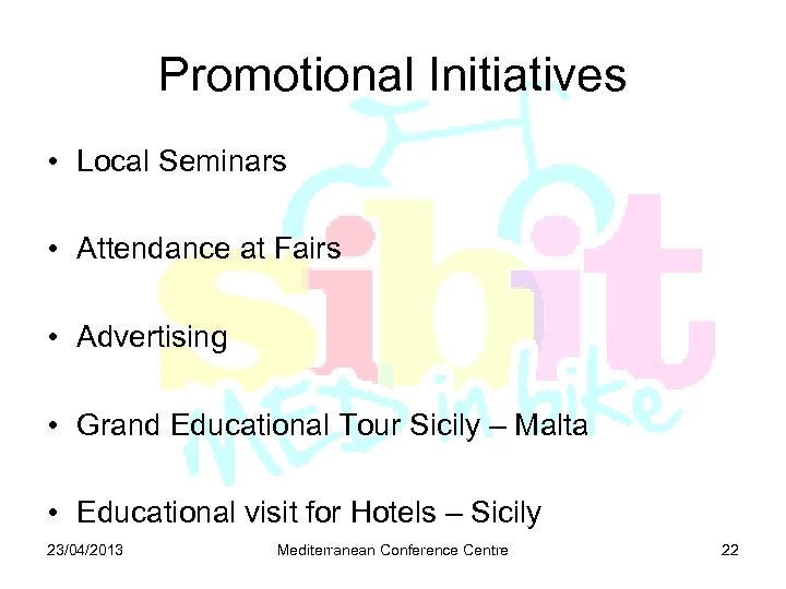 Promotional Initiatives • Local Seminars • Attendance at Fairs • Advertising • Grand Educational