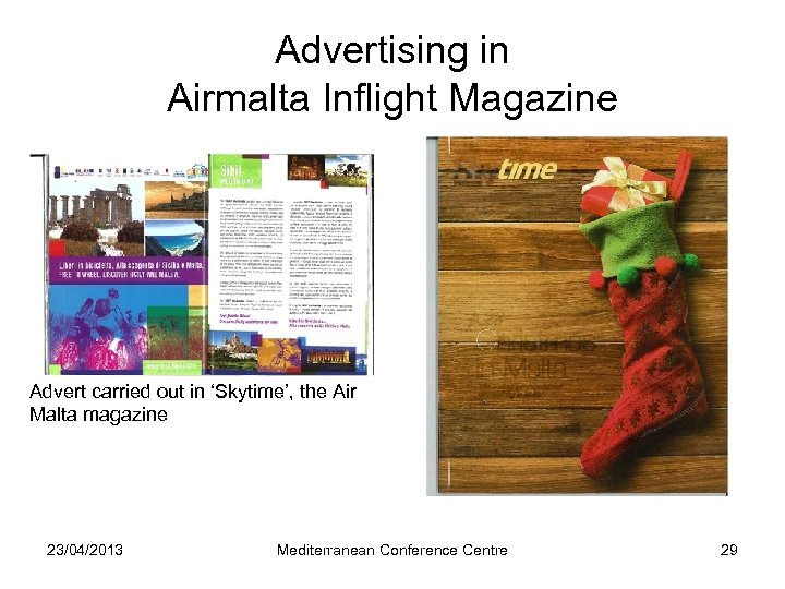 Advertising in Airmalta Inflight Magazine Advert carried out in ‘Skytime’, the Air Malta magazine