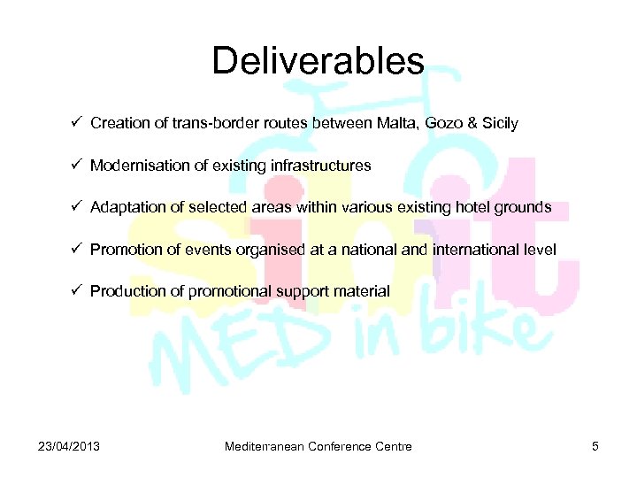 Deliverables ü Creation of trans-border routes between Malta, Gozo & Sicily ü Modernisation of