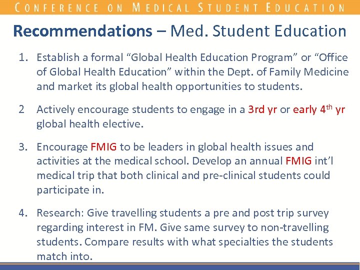 Recommendations – Med. Student Education 1. Establish a formal “Global Health Education Program” or