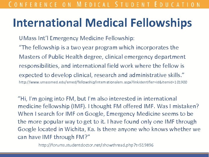 International Medical Fellowships UMass Int’l Emergency Medicine Fellowship: “The fellowship is a two year