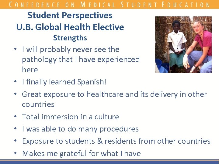 Student Perspectives U. B. Global Health Elective • • Strengths I will probably never