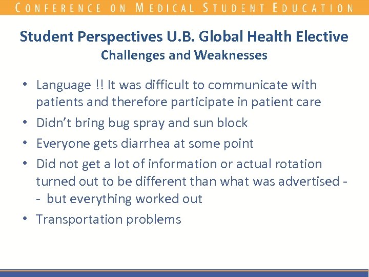 Student Perspectives U. B. Global Health Elective Challenges and Weaknesses • Language !! It