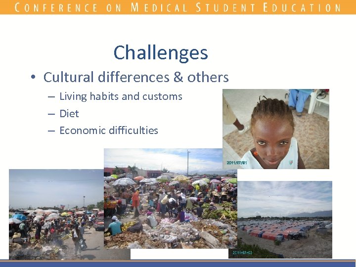 Challenges • Cultural differences & others – Living habits and customs – Diet –