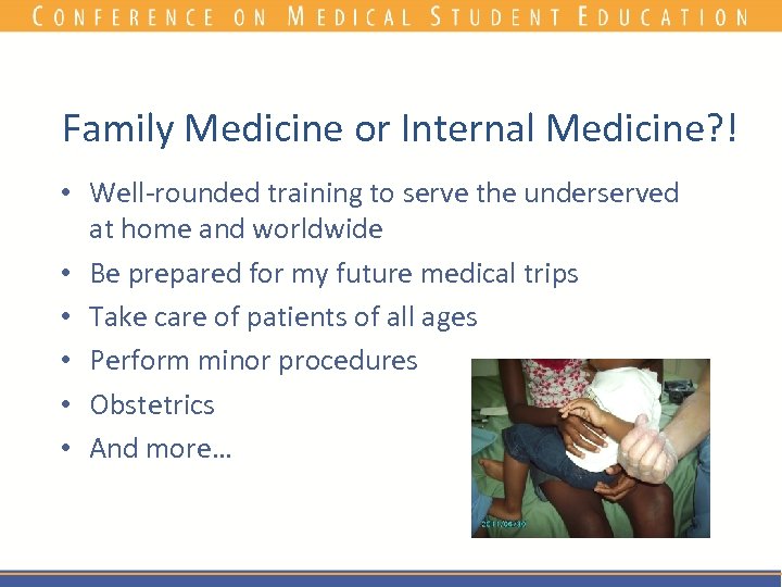 Family Medicine or Internal Medicine? ! • Well-rounded training to serve the underserved at