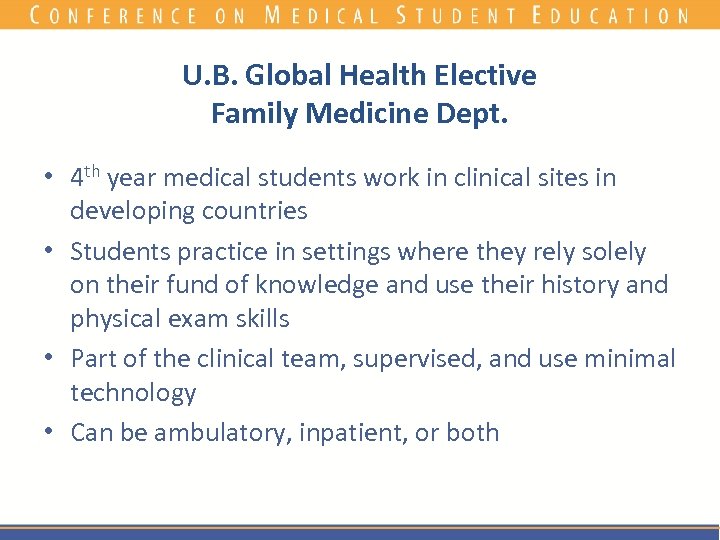 U. B. Global Health Elective Family Medicine Dept. • 4 th year medical students