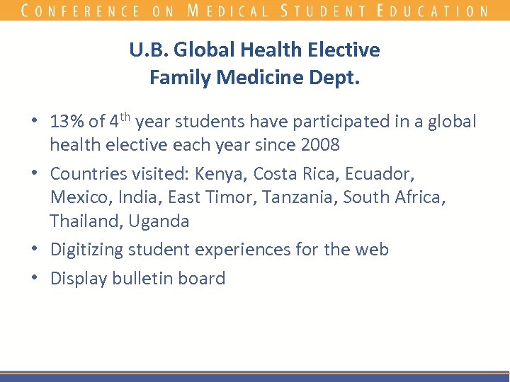 U. B. Global Health Elective Family Medicine Dept. • 13% of 4 th year