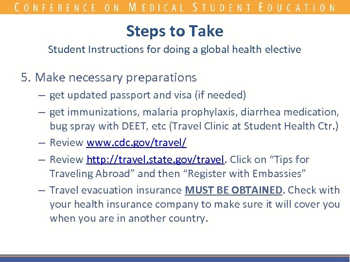 Steps to Take Student Instructions for doing a global health elective 5. Make necessary