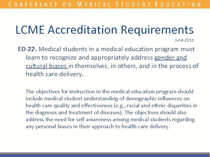 LCME Accreditation Requirements June 2010 ED-22. Medical students in a medical education program must