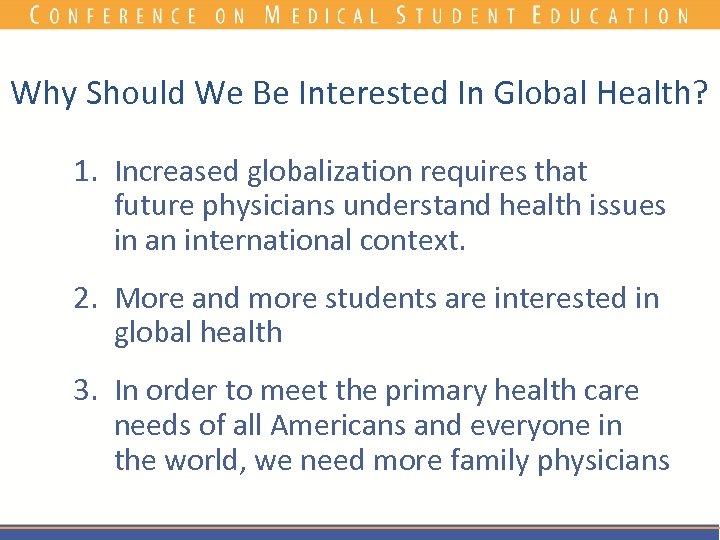 Why Should We Be Interested In Global Health? 1. Increased globalization requires that future