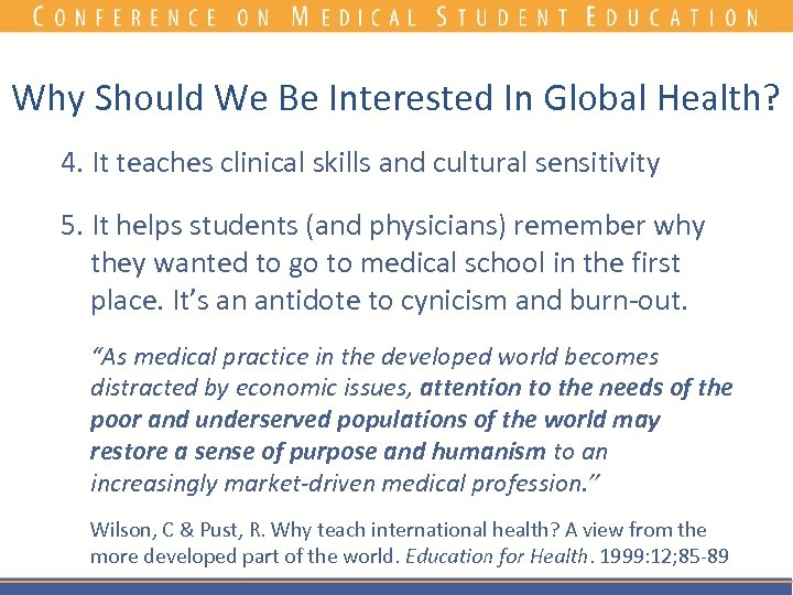 Why Should We Be Interested In Global Health? 4. It teaches clinical skills and