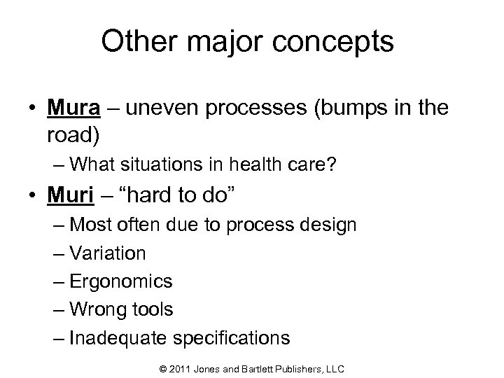 Other major concepts • Mura – uneven processes (bumps in the road) – What