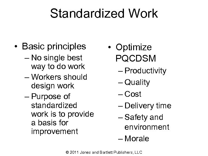Standardized Work • Basic principles – No single best way to do work –