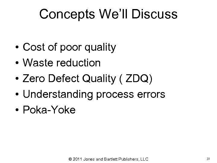 Concepts We’ll Discuss • • • Cost of poor quality Waste reduction Zero Defect