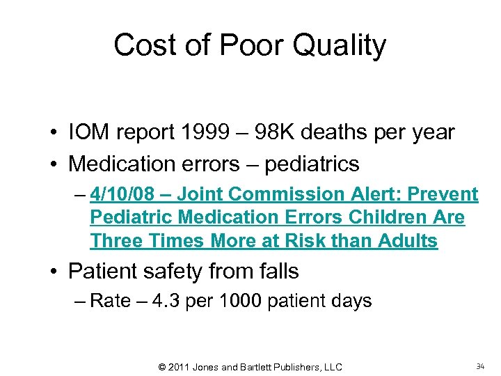 Cost of Poor Quality • IOM report 1999 – 98 K deaths per year