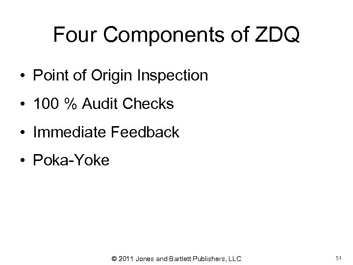 Four Components of ZDQ • Point of Origin Inspection • 100 % Audit Checks