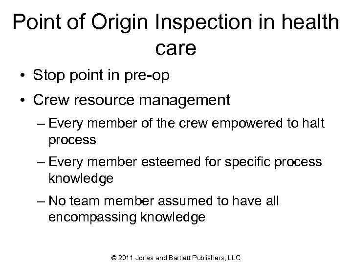 Point of Origin Inspection in health care • Stop point in pre-op • Crew