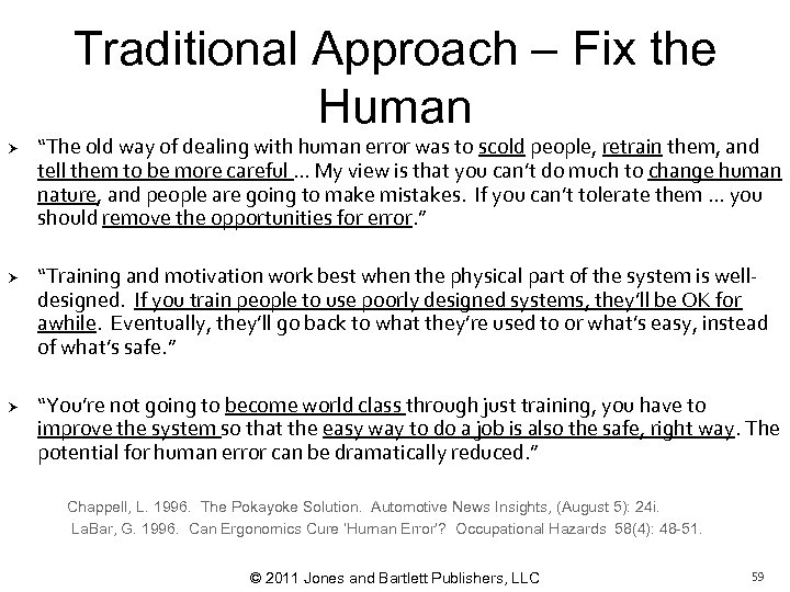 Traditional Approach – Fix the Human “The old way of dealing with human error