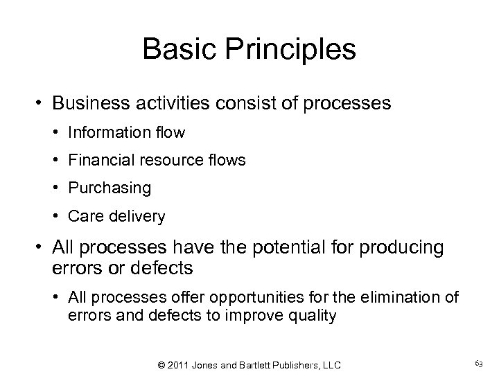 Basic Principles • Business activities consist of processes • Information flow • Financial resource