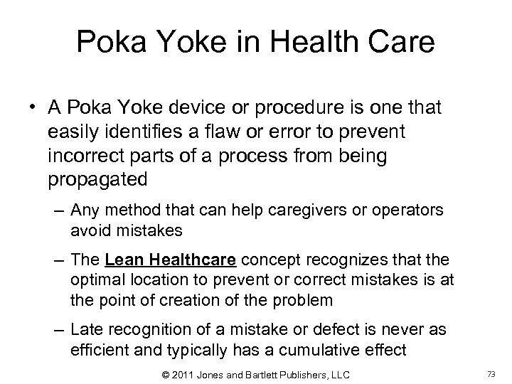 Poka Yoke in Health Care • A Poka Yoke device or procedure is one