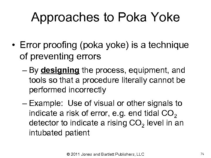 Approaches to Poka Yoke • Error proofing (poka yoke) is a technique of preventing