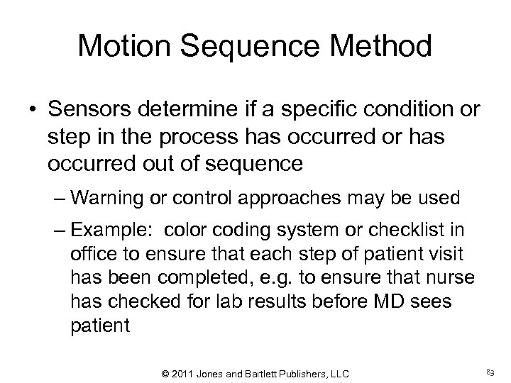 Motion Sequence Method • Sensors determine if a specific condition or step in the