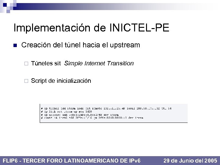Implementación de INICTEL-PE n Creación del túnel hacia el upstream ¨ Túneles sit Simple