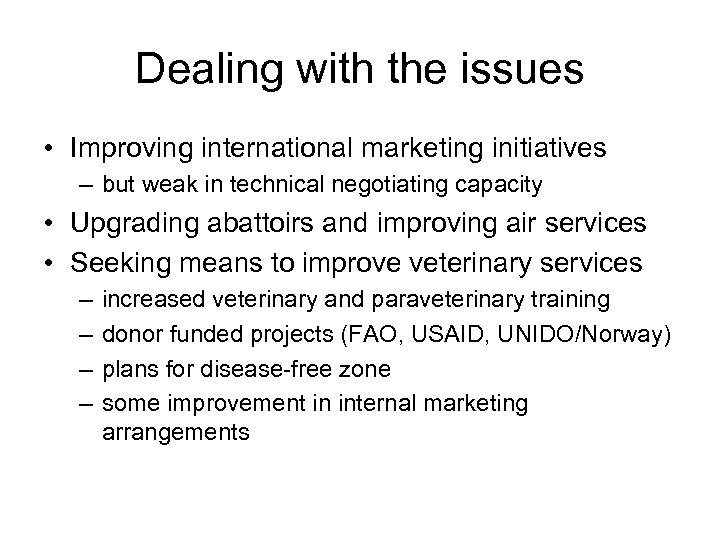 Dealing with the issues • Improving international marketing initiatives – but weak in technical