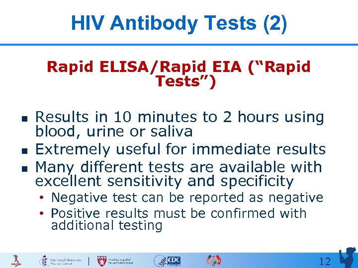 HIV Antibody Tests (2) Rapid ELISA/Rapid EIA (“Rapid Tests”) n n n Results in