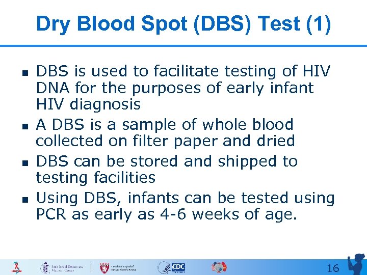 Dry Blood Spot (DBS) Test (1) n n DBS is used to facilitate testing