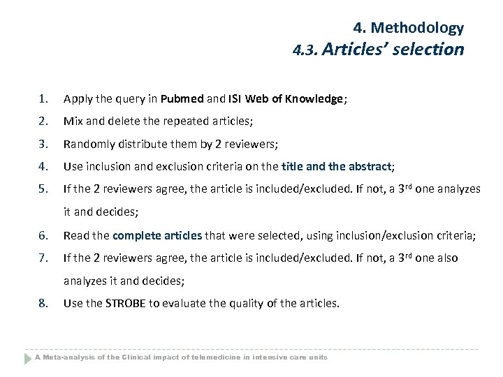 4. Methodology 4. 3. Articles’ selection 1. Apply the query in Pubmed and ISI