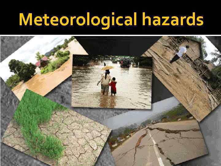 Meteorological hazards 