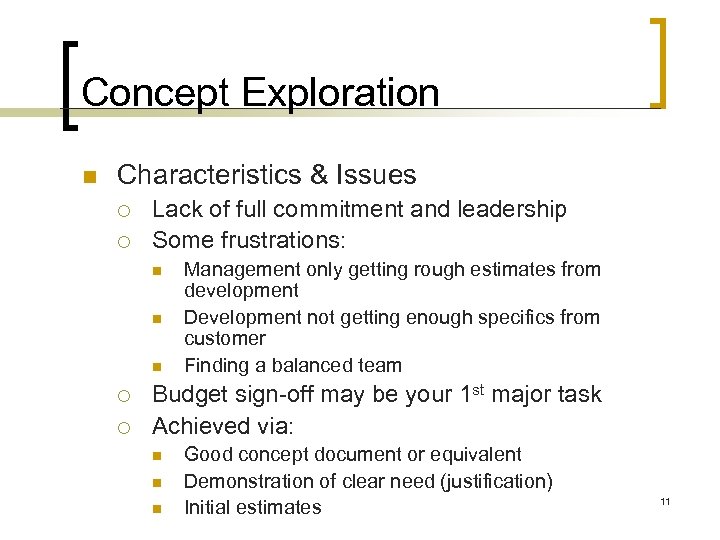 Concept Exploration n Characteristics & Issues ¡ ¡ Lack of full commitment and leadership