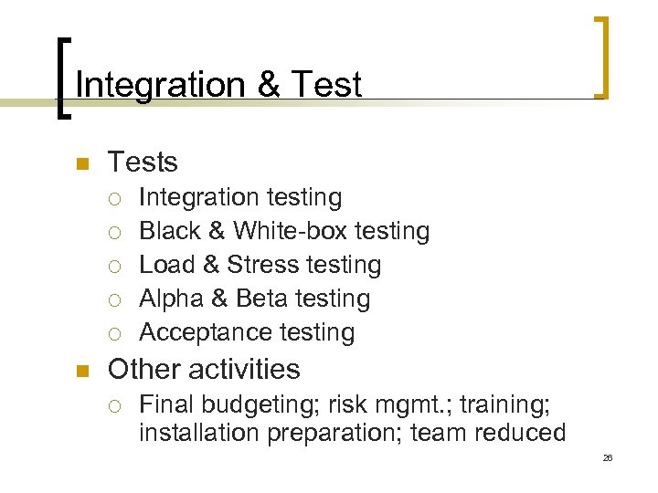 Integration & Test n Tests ¡ ¡ ¡ n Integration testing Black & White-box