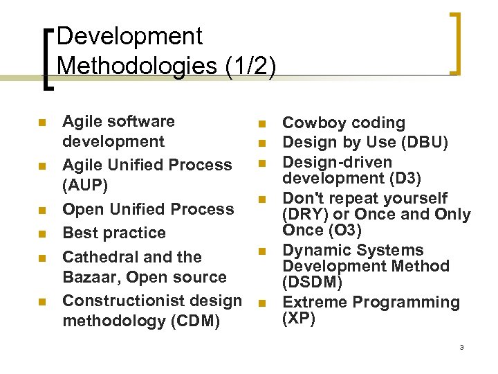 Development Methodologies (1/2) n n n Agile software development Agile Unified Process (AUP) Open