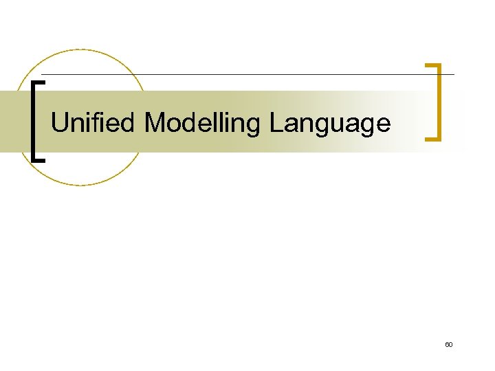 Unified Modelling Language 60 