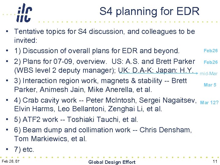 S 4 planning for EDR • Tentative topics for S 4 discussion, and colleagues
