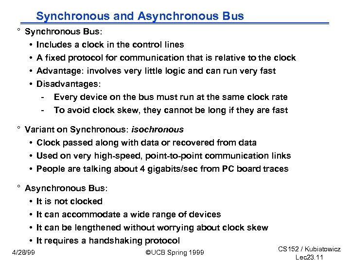 Synchronous and Asynchronous Bus ° Synchronous Bus: • Includes a clock in the control