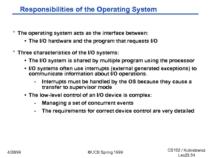 Responsibilities of the Operating System ° The operating system acts as the interface between:
