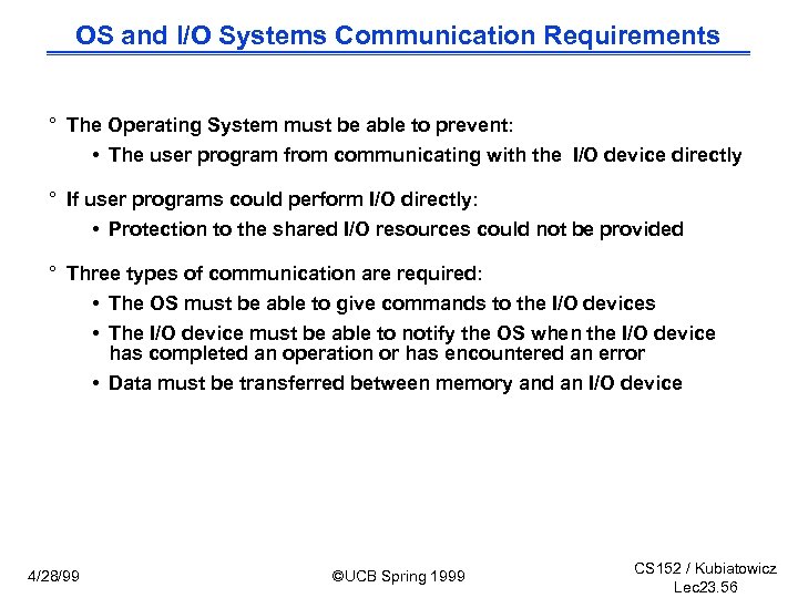 OS and I/O Systems Communication Requirements ° The Operating System must be able to
