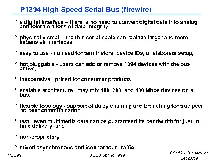 P 1394 High-Speed Serial Bus (firewire) ° a digital interface – there is no
