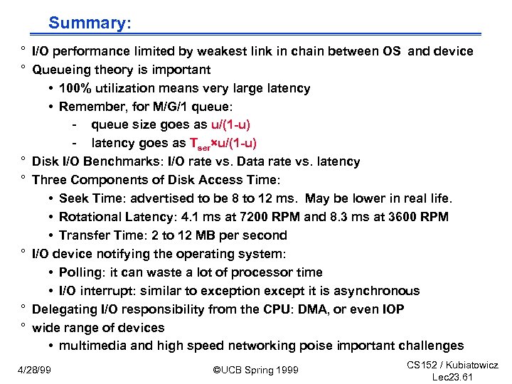 Summary: ° I/O performance limited by weakest link in chain between OS and device